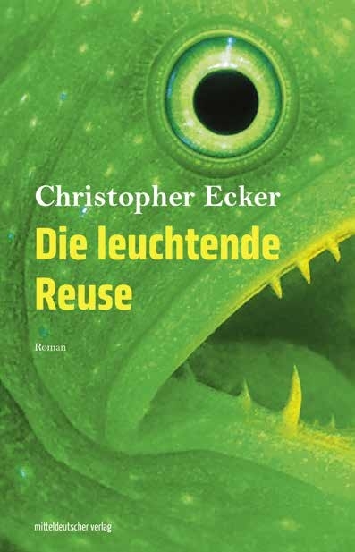 Die leuchtende Reuse - Christopher Ecker
