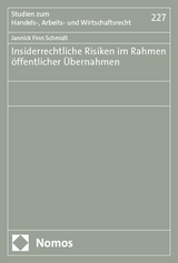 Insiderrechtliche Risiken im Rahmen &ouml;ffentlicher &Uuml;bernahmen - Jannick Finn Schmidt