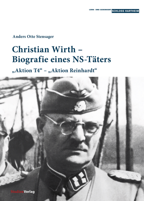 Christian Wirth, Biografie eines NS-T&auml;ters - Anders Otte Stensager