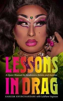 Lessons in Drag - Kareem Khubchandani