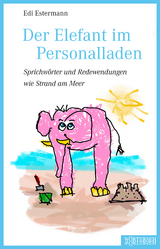 Der Elefant im Personalladen - Edi Estermann