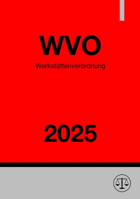 Werkst&auml;ttenverordnung - WVO 2025 - Ronny Studier