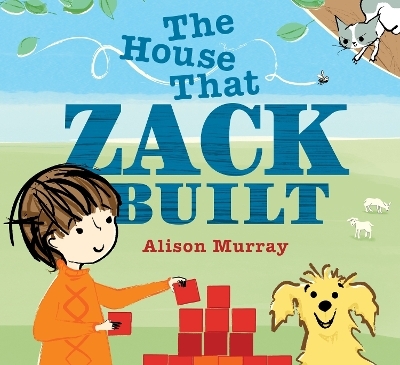 The House That Zack Built - Alison Murray