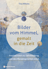 Bilder vom Himmel, gemalt in die Zeit - Tina Willms