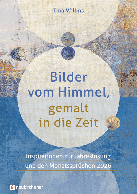 Bilder vom Himmel, gemalt in die Zeit - Tina Willms