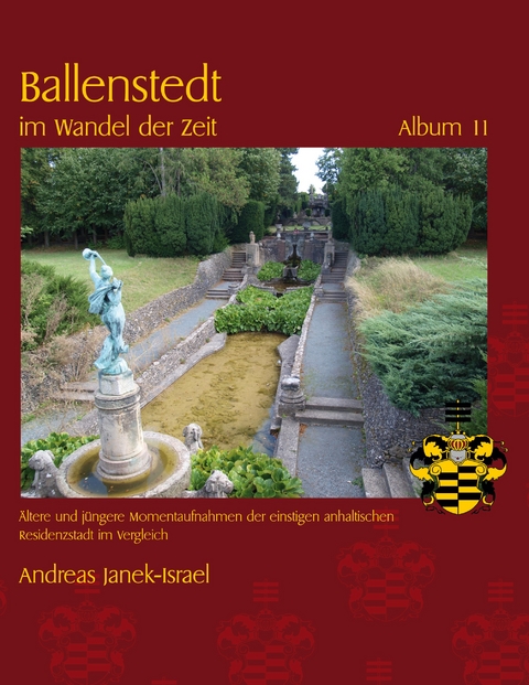 Ballenstedt im Wandel der Zeit Album 11 - Andreas Janek-Israel
