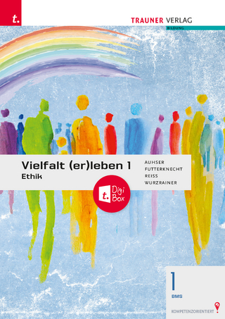 Vielfalt (er)leben 1 - Ethik 1 BMS + TRAUNER-DigiBox