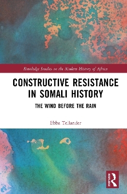 Constructive Resistance in Somali History - Ebba Tellander
