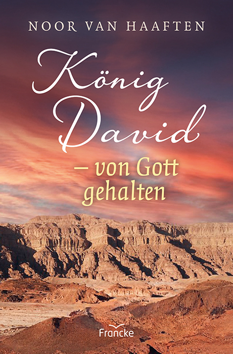 K&ouml;nig David - von Gott gehalten - Noor van Haaften