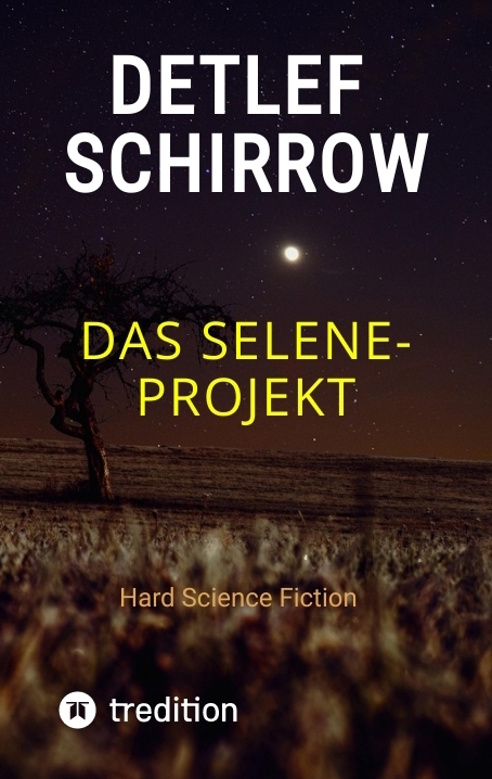 Das Selene-Projekt - Detlef Schirrow