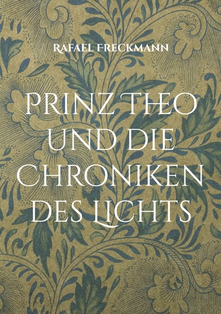 Prinz Theo und die Chroniken des Lichts