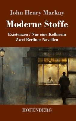 Moderne Stoffe - John Henry Mackay