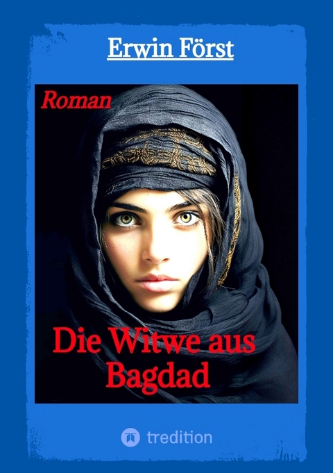 Die Witwe aus Bagdad - Erwin Först