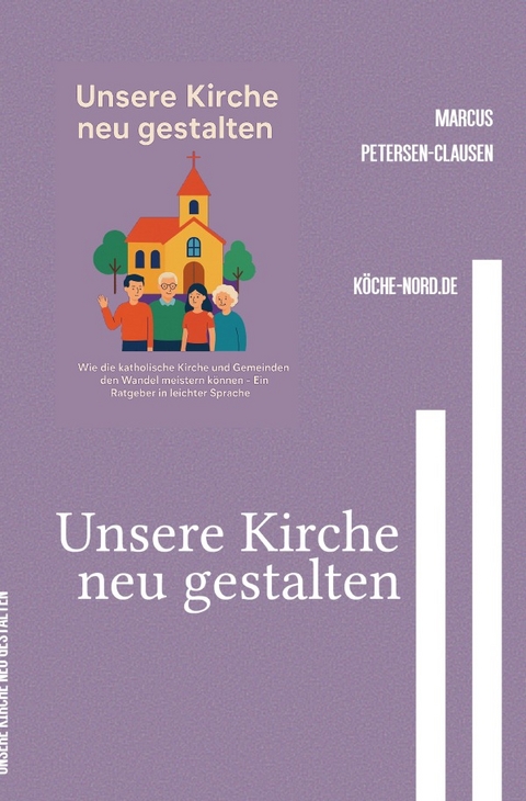 Kreuz statt Klicks / Unsere Kirche neu gestalten &ndash; Wege zu einer lebendigen Gemeinschaft - Marcus PC Petersen - Clausen
