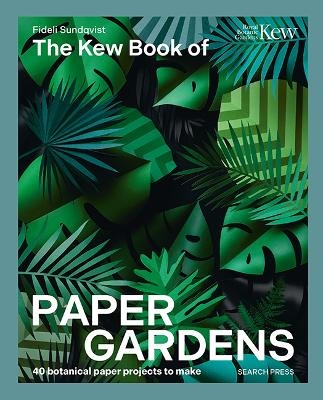 The Kew Book of Paper Gardens - Fideli Sundqvist