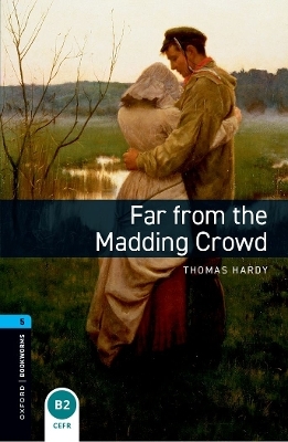 Oxford Bookworms Library: Level 5: Far From the Madding Crowd audio pack - Thomas Hardy