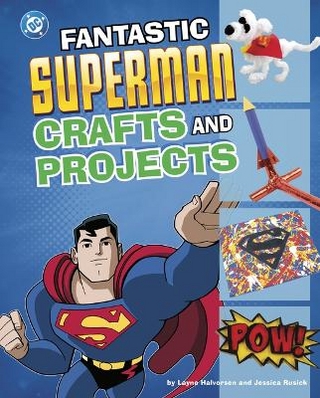 Fantastic Superman Crafts and Projects