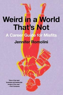 Weird in a World That's Not - Jennifer Romolini