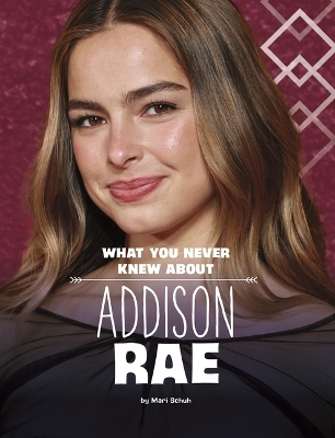 What You Never Knew about Addison Rae - Mari Schuh