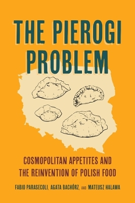 The Pierogi Problem - Fabio Parasecoli, Agata Bach&oacute;rz, Mateusz Halawa