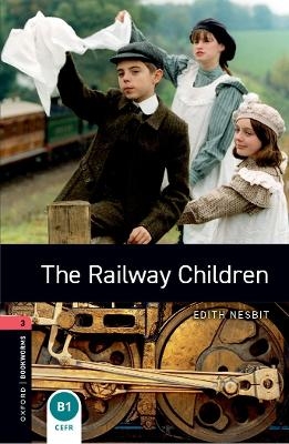Oxford Bookworms Library: Level 3: The Railway Children audio pack