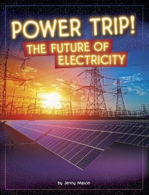 Electricity in Action Power Trip - Jenny Mason