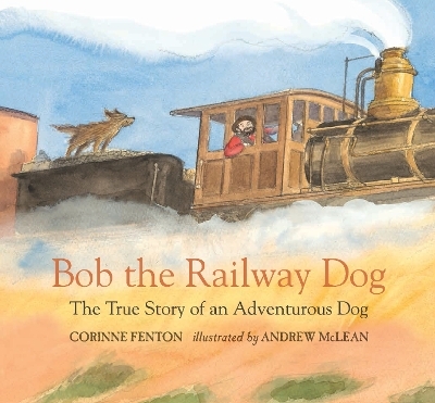 Bob the Railway Dog - Corinne Fenton