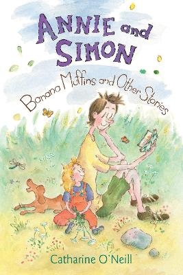 Annie and Simon: Banana Muffins and Other Stories - Catharine O'Neill