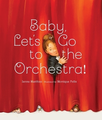 Baby, Let's Go to the Orchestra! - Janna Matthies