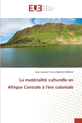La matérialité culturelle en Afrique Centrale à l'ère coloniale