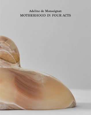 Adeline de Monseignat: Motherhood in Four Acts
