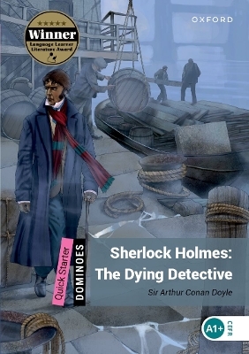 Dominoes: Quick Starter:: Sherlock Holmes: The Dying Detective Audio Pack