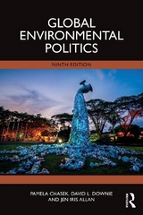 Global Environmental Politics - Chasek, Pamela S.; Downie, David L.; Allan, Jen Iris