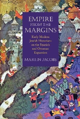 Empire from the Margins - Martin Jacobs