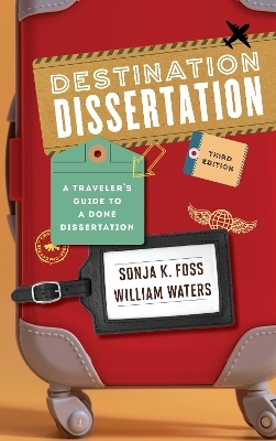 Destination Dissertation - Sonja K. Foss, William Waters