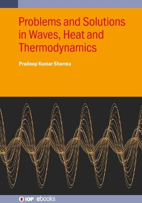 Problems and Solutions in Waves, Heat and Thermodynamics