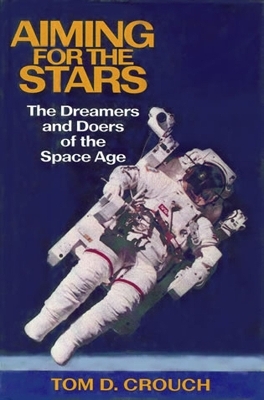 Aiming for the Stars - Tom D. Crouch