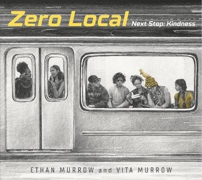 Zero Local: Next Stop: Kindness - Ethan Murrow, Vita Murrow
