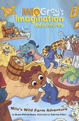 Milo's Wild Farm Adventure - Bryan Patrick Avery