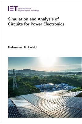 Simulation and Analysis of Circuits for Power Electronics - Muhammad H. Rashid