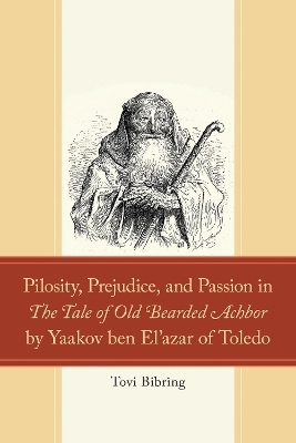Pilosity, Prejudice, and Passion in The Tale of Old Bearded Achbor by Yaakov ben El'azar of Toledo - Dr Tovi Bibring
