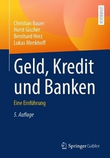 Geld, Kredit und Banken - Bauer, Christian; Gischer, Horst; Herz, Bernhard; Menkhoff, Lukas