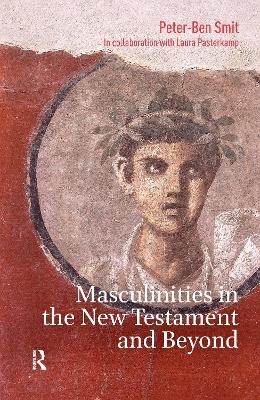 Masculinities in the New Testament and Beyond - 