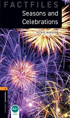 Oxford Bookworms Library Factfiles: Level 2: Seasons and Celebrations audio pack - Jackie Maguire