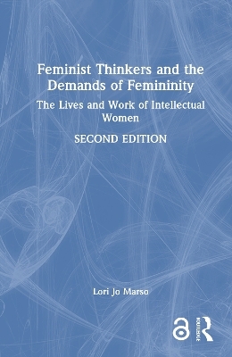 Feminist Thinkers and the Demands of Femininity