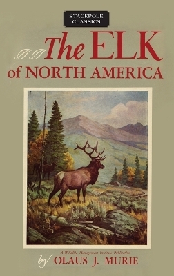 Elk of North America - Olaus J. Murie