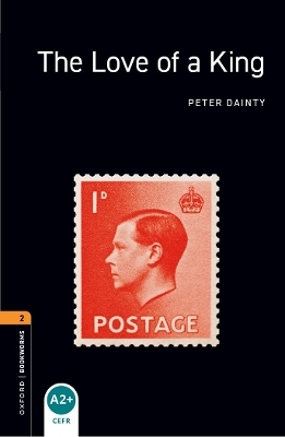 Oxford Bookworms Library: Level 2: The Love of a King Audio Pack - Peter Dainty