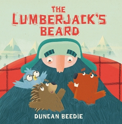 The Lumberjack's Beard - Duncan Beedie