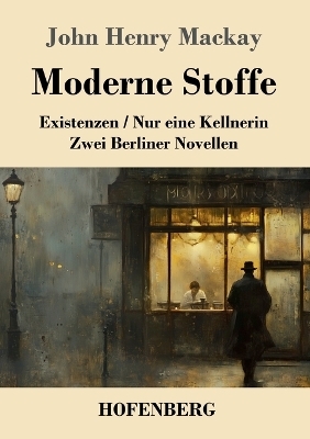 Moderne Stoffe - John Henry Mackay