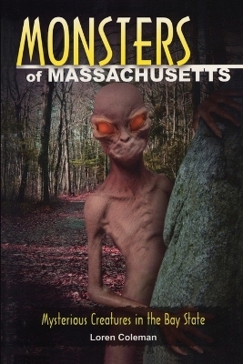Monsters of Massachusetts - Loren Coleman